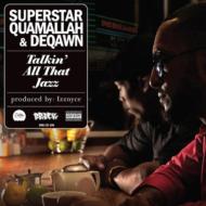 Superstar Quamallah/Talkin All That Jazz