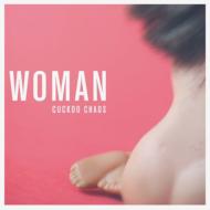 Cuckoo Chaos/Woman