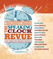 T Bone Burnett/T-bone Burnett Presents The Speaking Clock Revue