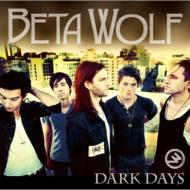 Beta Wolf/Dark Days