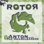 Anton / Headcleaners/Rotor