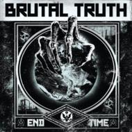 Brutal Truth/End Time