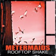 Metermaids/Rooftop Shake