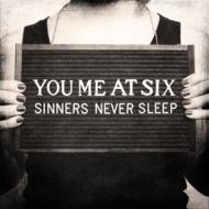 You Me At Six/Sinners Never Sleep