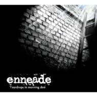 Enneade/Teardrops In Morning Dew