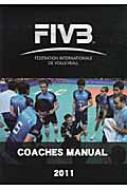 FIVB コーチマニュアル2011 FIVB COACHES MANUAL 2011 : 国際バレーボール連盟 | HMV&BOOKS