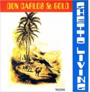 Don Carlos / Gold Carlos/Ghetto Living