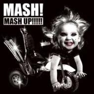 MASH! MASH UP!!!!!