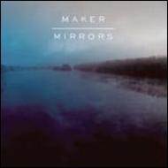 Maker (Rock)/Mirrors