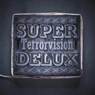 Terrorvision/Super Delux (Ltd)
