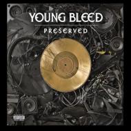 Young Bleed/Preserved