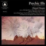 Psychic Ills/Hazed Dream
