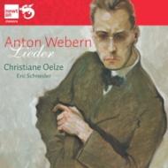 ヴェーベルン（1883-1945）/Lieder： Oelze(S) E. schneider(P)