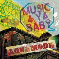 Aquamode/Music 4 Ya Baby