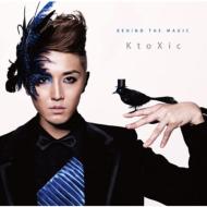 Ktoxic/Behind The Magic
