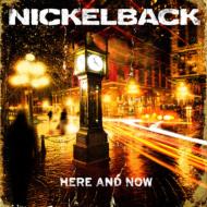 Nickelback/Here And Now