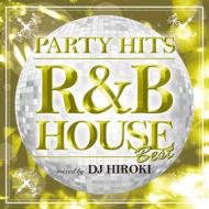 DJ HIROKI/Party Hits R  B House Best Mixed By Dj Hiroki
