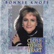 Bonnie Knopf/Close To His Heart