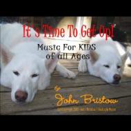 John Bristow/It's Time To Get Up!-songs For Kids Of All Ages