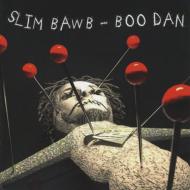 Slim Bawb/Boo Dan