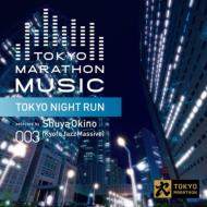 Tokyo Marathon Music Presents Tokyo Night Run Selected By C