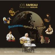 Joel Favreau/Brassens Autour Du Monde (Brassens Around The World)