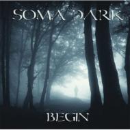 Soma Dark/Begin