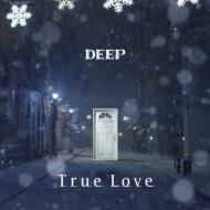 DEEP/True Love