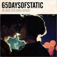 65daysofstatic/We Were Exploding Anyway
