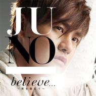 JUNO (Korea)/Believe. 򿮤 (Ltd)(Lh)