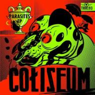 Coliseum/Parasites
