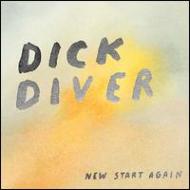Dick Diver/New Start Again