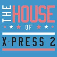 X-PRESS 2/House Of X-press 2