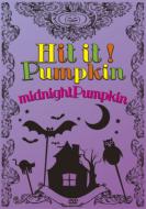midnightPumpkin/Hit It! Pumpkin
