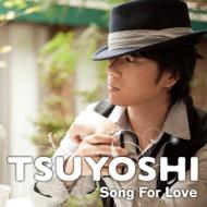 TSUYOSHI /Song For Love