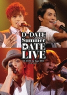 D-DATE 1st Tour 2011 Summer DATE LIVE