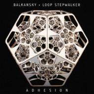 Loop Stepwalker / Balkansky/Adhesion