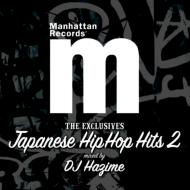 DJ HAZIME/Manhattan Records Exclusives Japanese Hip Hop Hits Vol.2