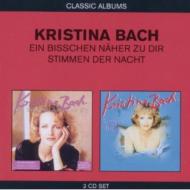 Kristina Bach/Classic Albums Ein Bisschen Naher Zu Dir / Stimmen Der Nacht