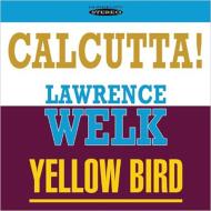 Lawrence Welk/Calcutta  Yellow Bird (Jewel Case Packaging)