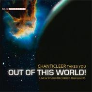 Chanticleer: Chanticleer Takes You Out Of This World!