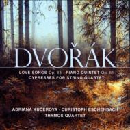 Piano Quintet, Cypresses, Love Songs : Eschenbach(P)Thymos Quartet, Kucerova(S)