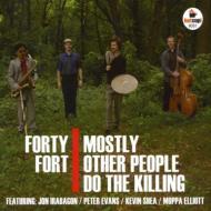 Mostly Other People Do The Killing/Forty Fort