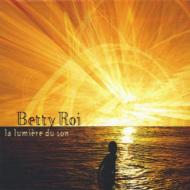 Betty Roi/La Lumiere Du Son