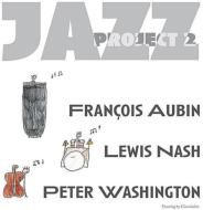 Francois Aubin/Jazz Project 2