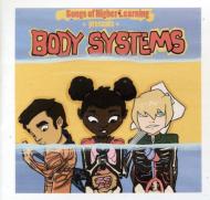 Songs Of Higher Learning Llc/Body Systems Rock