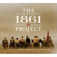 1861 Project Vol.1: From Farmers To Foot Soldiers