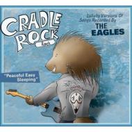 Various/Cradle Rock： Lullaby Versions Of Songs Recorded By The Eagles