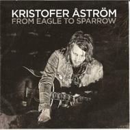 Kristofer Astrom/From Eagle To Sparrow