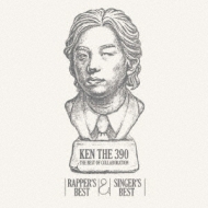 KEN THE 390 THE BEST OF COLLABORATION`RAPPER'S BEST & SINGER'S BEST`